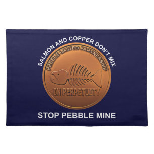 Stop Pebble Mine - Pebble Mine Penny Placemat