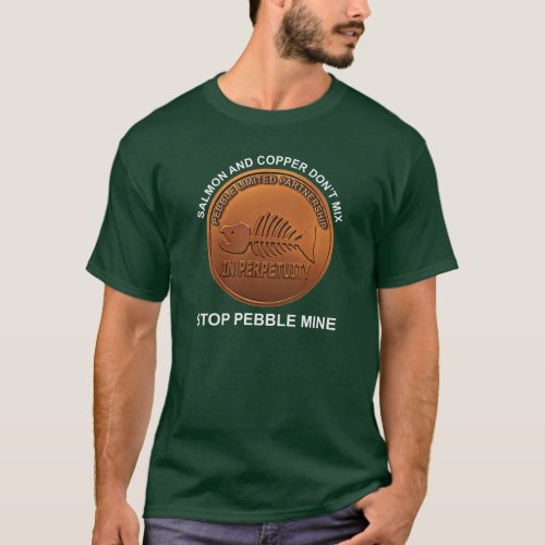 Stop Pebble Mine _ Pebble Mine Penny T_Shirt