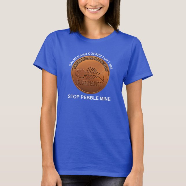 Stop Pebble Mine - Pebble Mine Penny T-Shirt (Front)