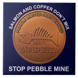 Stop Pebble Mine - Pebble Mine Penny Tile