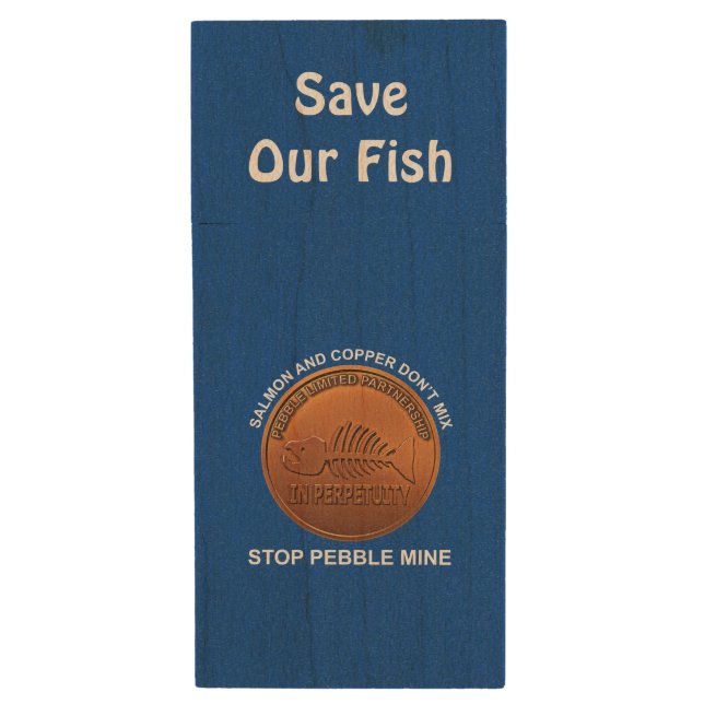 Stop Pebble Mine - Pebble Mine Penny Wood Flash Drive (Front Vertical)