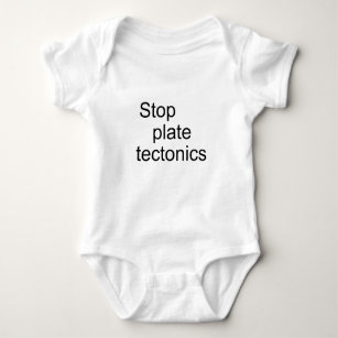 Stop plate tectonics baby bodysuit