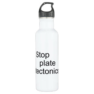 Stop plate tectonics stainless steel water bottle