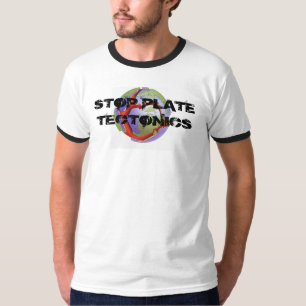 STOP PLATE TECTONICS T-Shirt