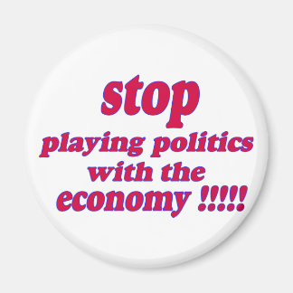 Stop playing politics with the economy magnet
