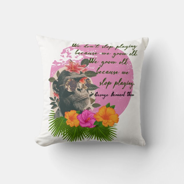 "Stop Playing..." Quote by George Bernard Shaw Throw Pillow (Front)