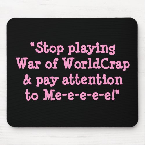 Stop playingWar of WorldCrap pay attention to Mouse Pad