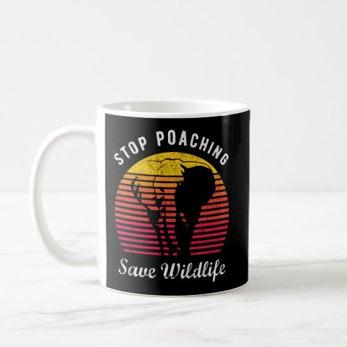 Stop Poaching Gift For A Wildlife Conservation Lov Coffee Mug