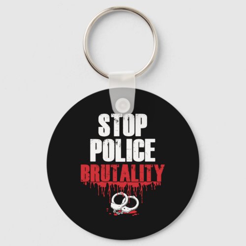 Stop Police Brutality Anti Police Violence Gift Keychain