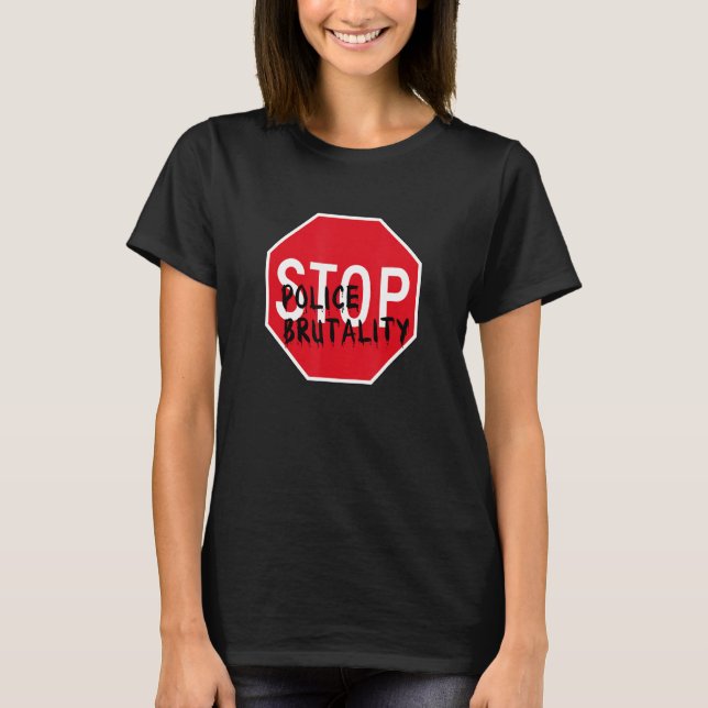 Stop Police Brutality T-Shirt (Front)