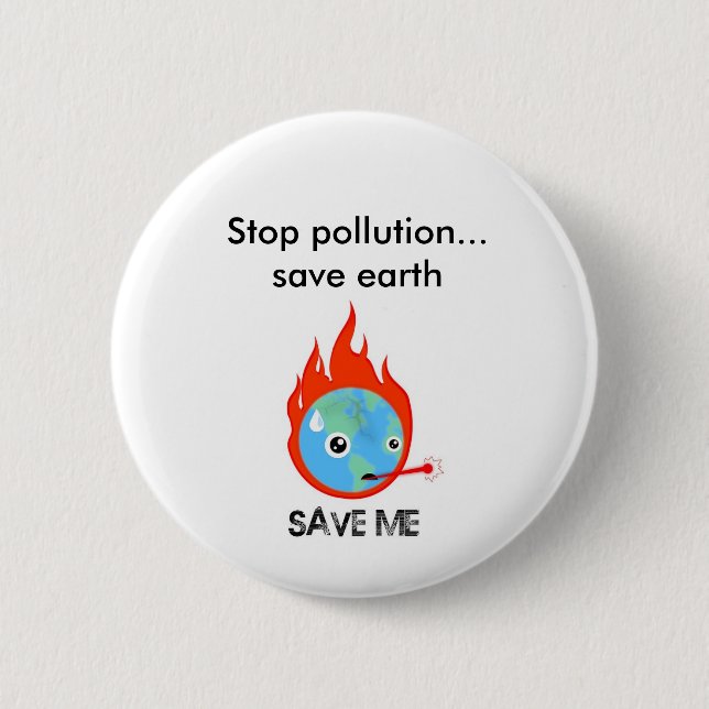 Stop pollution... save earth pinback button (Front)