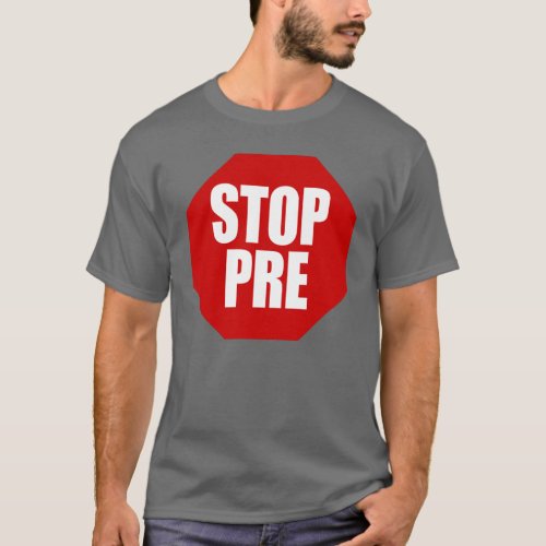 Stop Pre Marathon Running Gift Runner Stop Pre T_Shirt