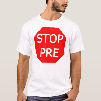 Stop Pre T-Shirt