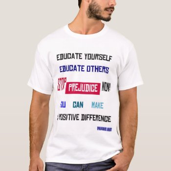 Stop Prejudice Now Plus Size T-shirt by pharrisart at Zazzle