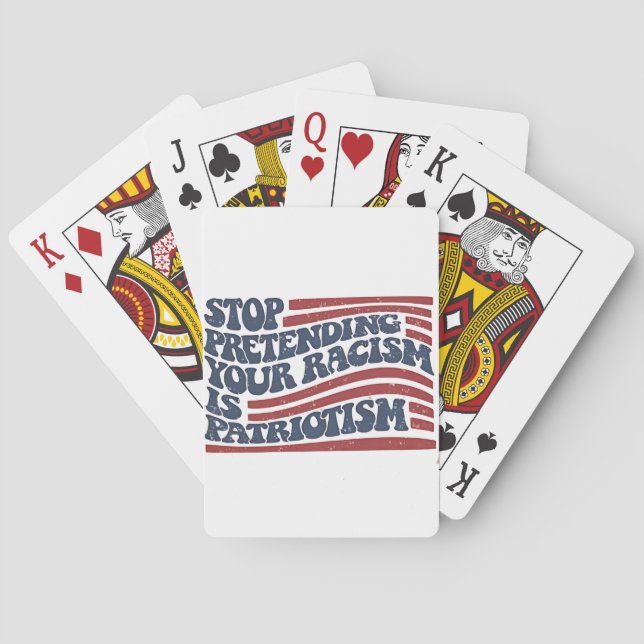 Stop Pretending Your Racism Is Patriotism Poker Cards (Back)