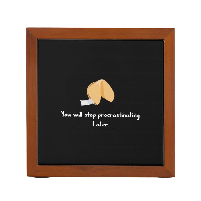 Stop Procrastinating Desk Organizer (Front)