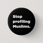 Stop Profiling Muslims Button at Zazzle