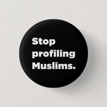 Stop Profiling Muslims Button by JVPgear at Zazzle