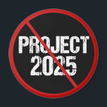 Stop Project 2025 Anti Trump Political Magnet<br><div class="desc">Stop Project 2025 from coming into fruition by voting against Trump in the 2024 election. Vote for any democrat candidate for president to keep Republicans from attacking our democracy in America. Anti Project 2025 magnets in black with a red strike through.</div>