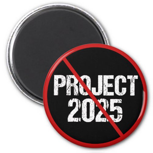 Stop Project 2025 Anti Trump Political Magnet