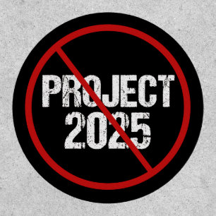 Stop Project 2025 Anti Trump Political Patch