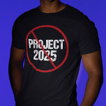 Stop Project 2025 Anti Trump Political T-Shirt<br><div class="desc">Stop Project 2025 from coming into fruition by voting against Trump in the 2024 election. Vote for any democrat candidate for president to keep Republicans from attacking our democracy in America. Anti Project 2025 t-shirt in black with a red strike through.</div>