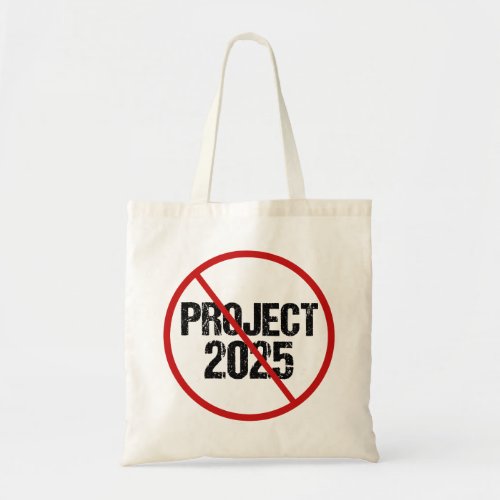 Stop Project 2025 Anti Trump Political Tote Bag