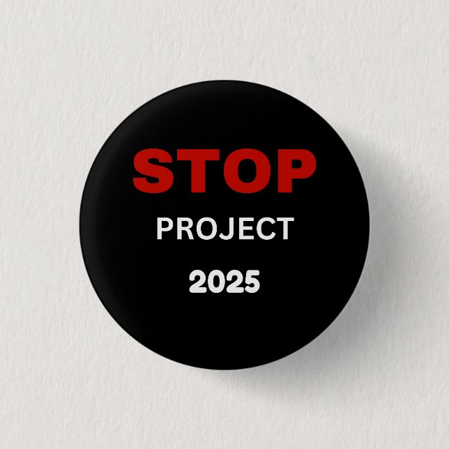 Stop Project 2025  Button (Front)