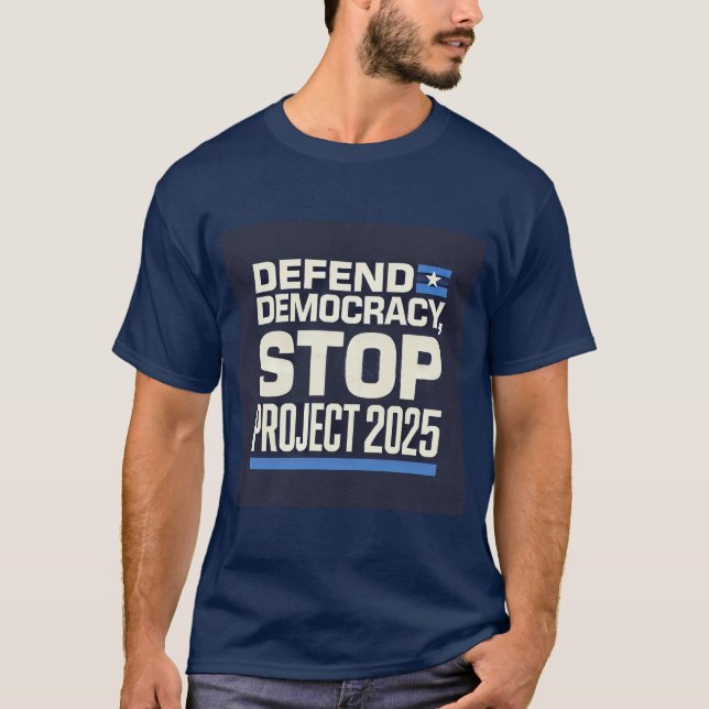 Stop Project 2025 Defend Democracy T-Shirt (Front)