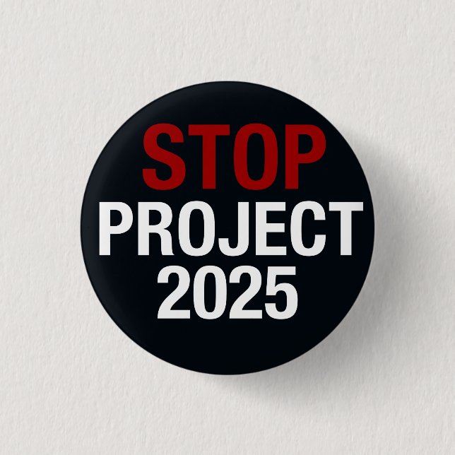 STOP Project 2025 Save DEMOCRACY, VOTE DEMOCRATIC  Button (Front)