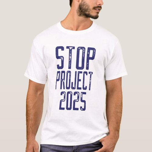 Stop project 2025 T_Shirt