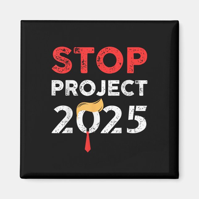 Stop Project 2025 Trumps Project Anti Trump  Magnet (Front)