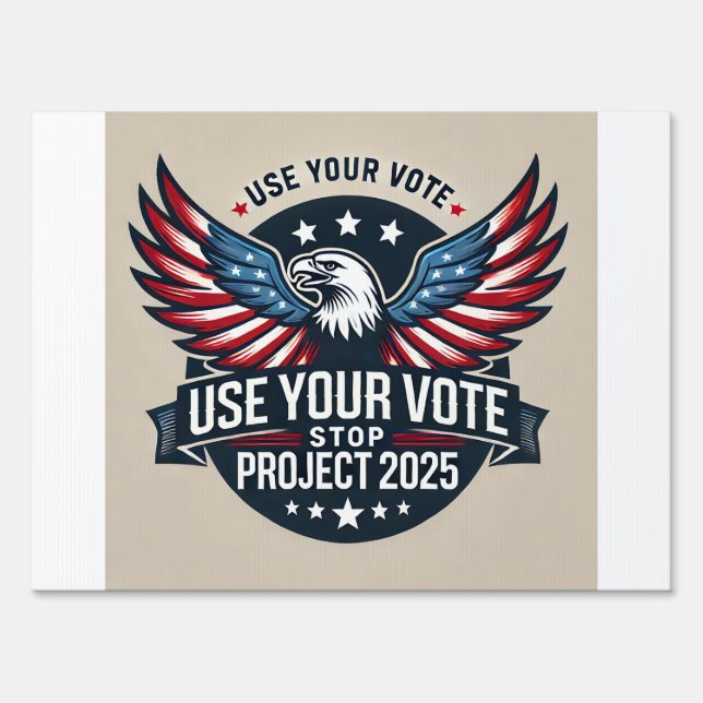 Stop Project 2025 - Use Your Vote Sign (Front)
