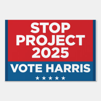 Stop Project 2025 Vote Harris 24x36 yard sign