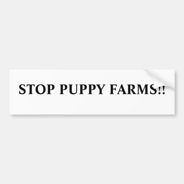 Stop puppy farms!! bumper sticker (Front)