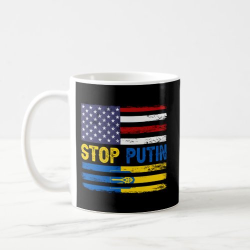 Stop Putin Ukrainian Flag Us Flag I Stand With Ukr Coffee Mug