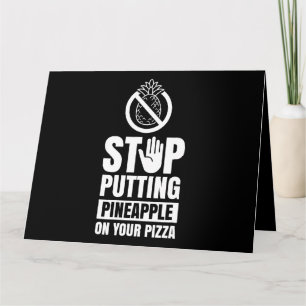 Stop Putting Pineapple On Your Pizza Hawaii Humour Card