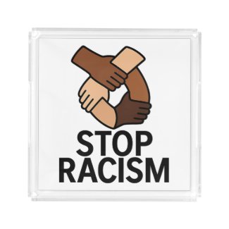 Stop Racism Acrylic Tray
