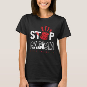 Stop Racism Anti Racism Against Right T-Shirt