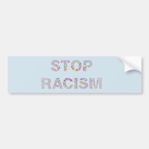 Stop Racism Bumper Sticker