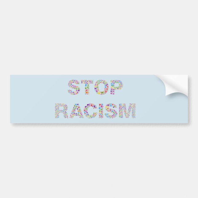 Stop Racism Bumper Sticker (Front)