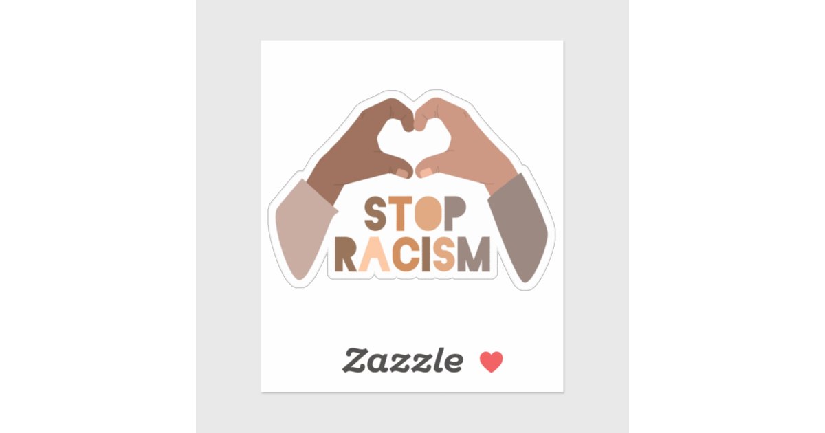 Stop Racism Sticker Stop Racism Sticker | Zazzle