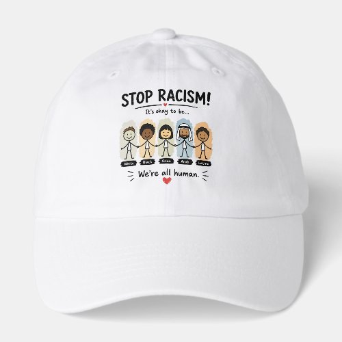 Stop racism we're all human hat