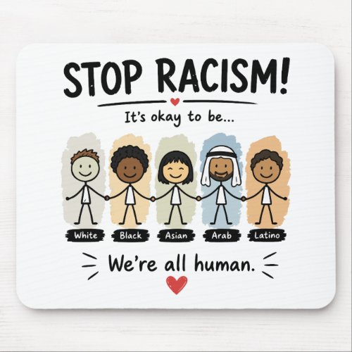 Stop racism we're all human mouse pad
