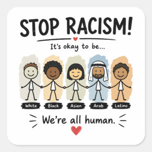 Stop racism we're all human square sticker