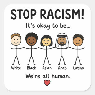 Stop racism we're all human square sticker