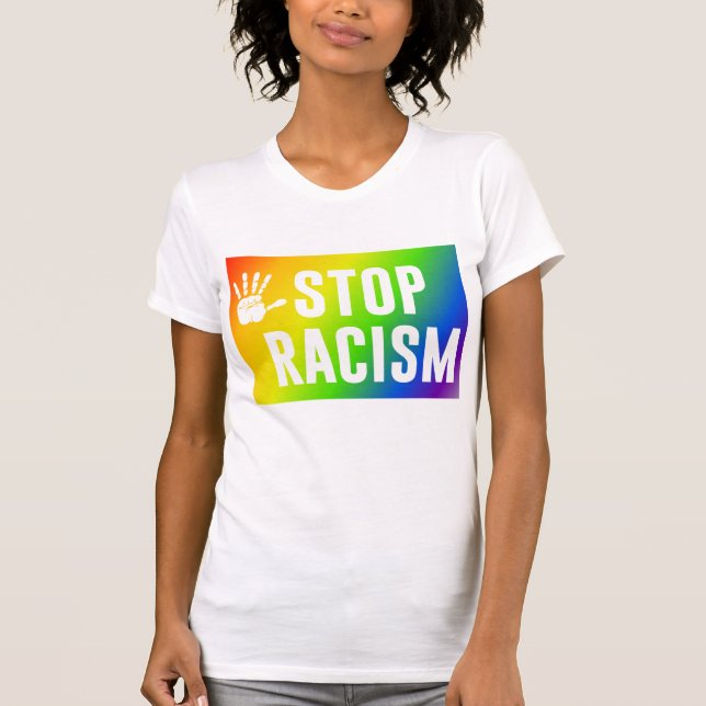 Stop racism with rainbow colors T-Shirt (Front)