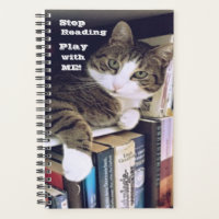 Stop Reading, Play With ME! Cat Demands Attention Planner