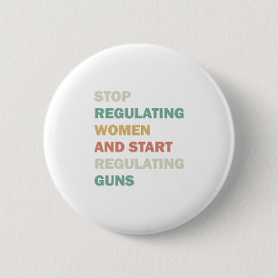 Stop regulating women and start regulating guns button