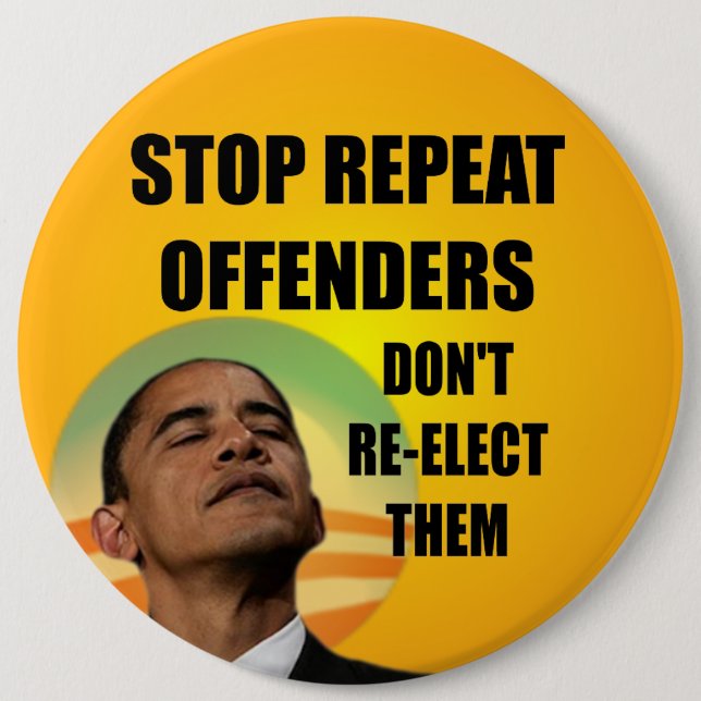 Stop Repeat Offenders - Anti Barack Obama Pinback Button (Front)